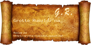 Grotte Ruszlána névjegykártya
